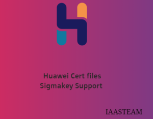 iaasteam Cert files for huawwi